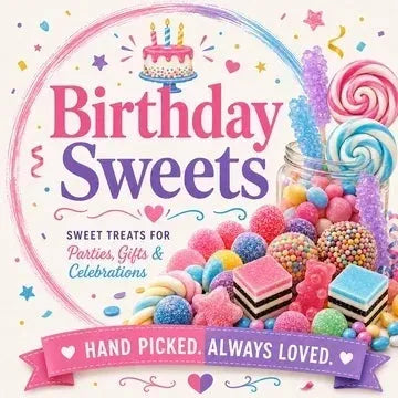 The Ultimate Guide to Sweet Treats for Birthdays - Giant Bradley's Sweet Shop